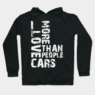 I LOVE CARS MORE THAN PEOPLE Hoodie